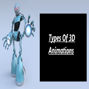 Do-You-Know-About-Differtent-Types-Of-3D-Animations- thumbnail